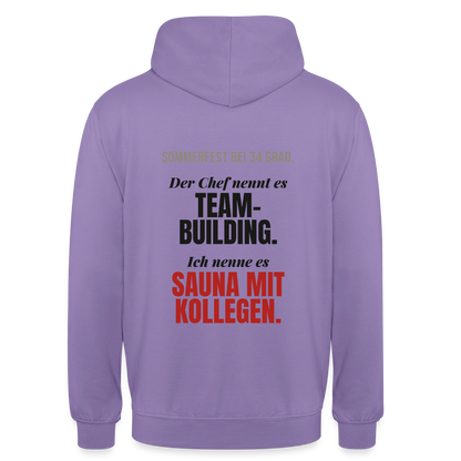 "Der Chef nennt es Teambuilding. Ich nenne es Sauna mit Kollegen." Motiv-Hoodie unisex, Farbe Lavendel