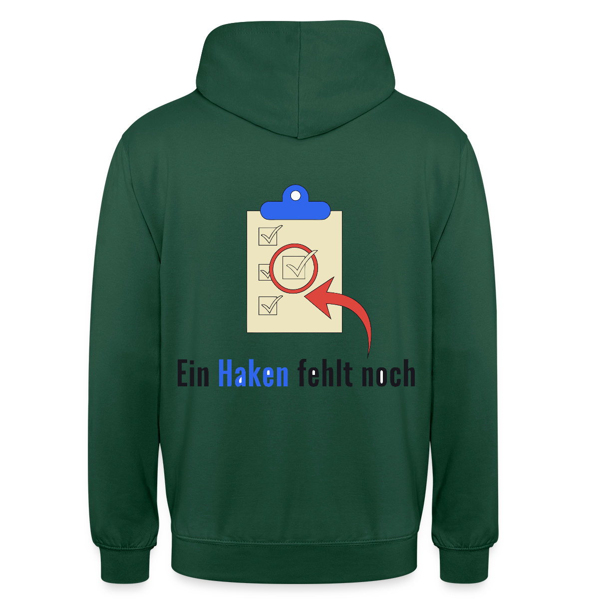 "Ein Haken fehlt noch." Motiv-Hoodie unisex, Farbe Flaschengrün