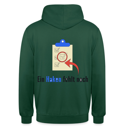 "Ein Haken fehlt noch." Motiv-Hoodie unisex, Farbe Flaschengrün