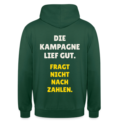 Die Kampagne lief gut. Fragt nicht nach Zahlen. Motiv-Hoodie unisex, Farbe Flaschengrün
