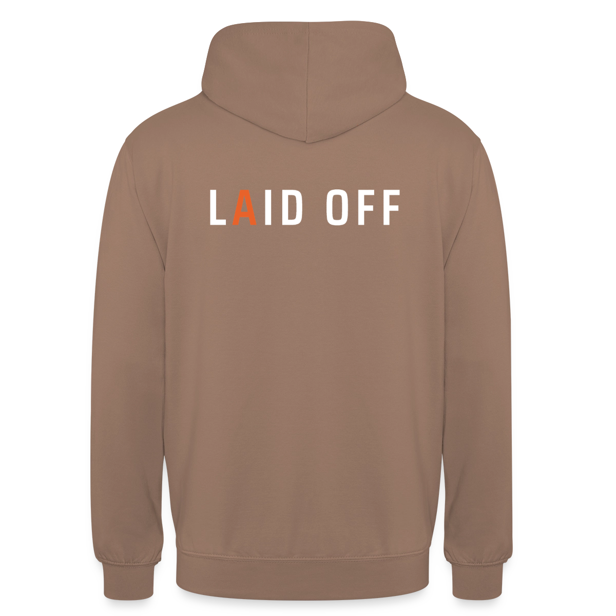 Laid off. Typo-Motiv Motiv-Hoodie unisex, Farbe Mokka