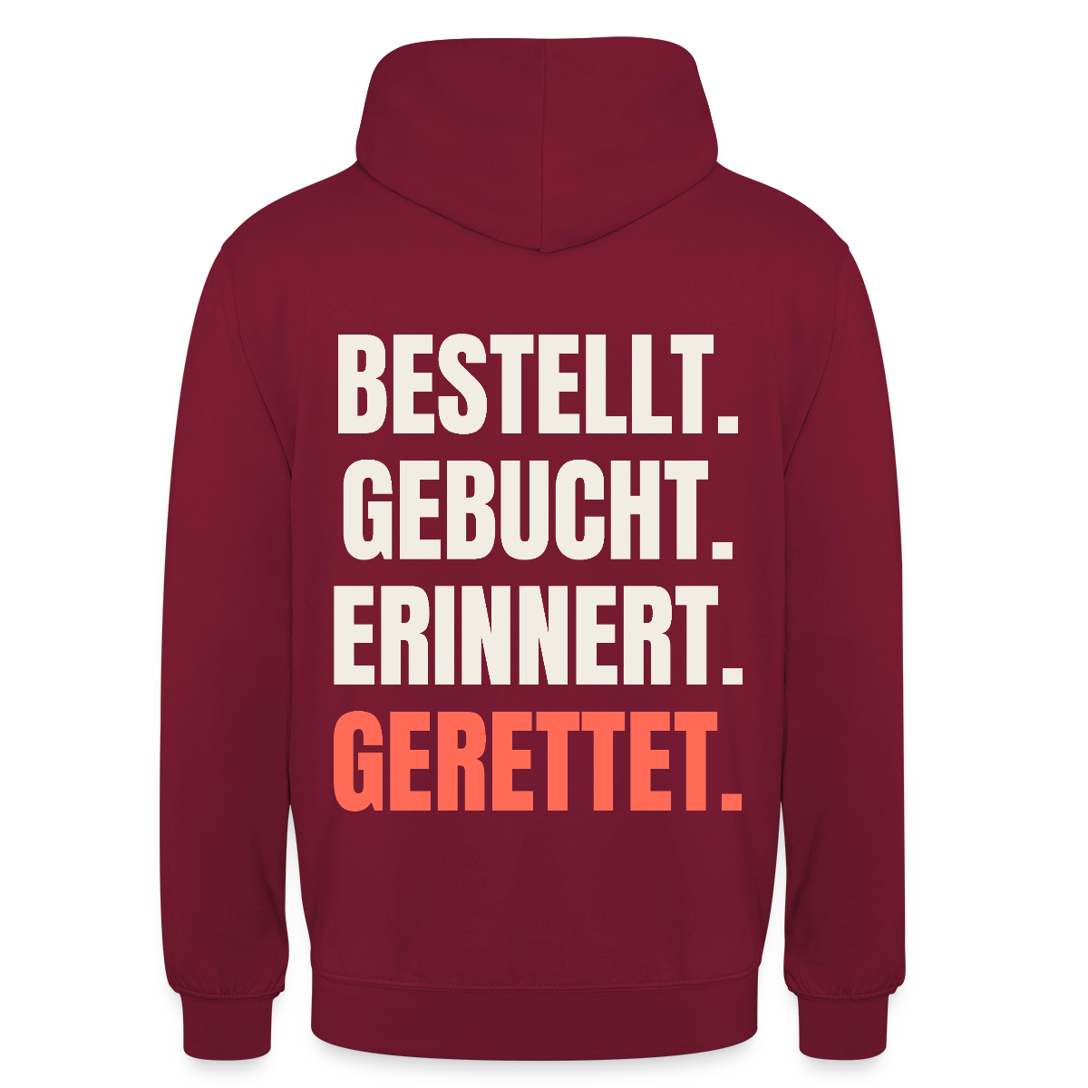 Bestellt. Gebucht. Erinnert. Gerettet. Motiv-Hoodie unisex, Farbe Bordeaux