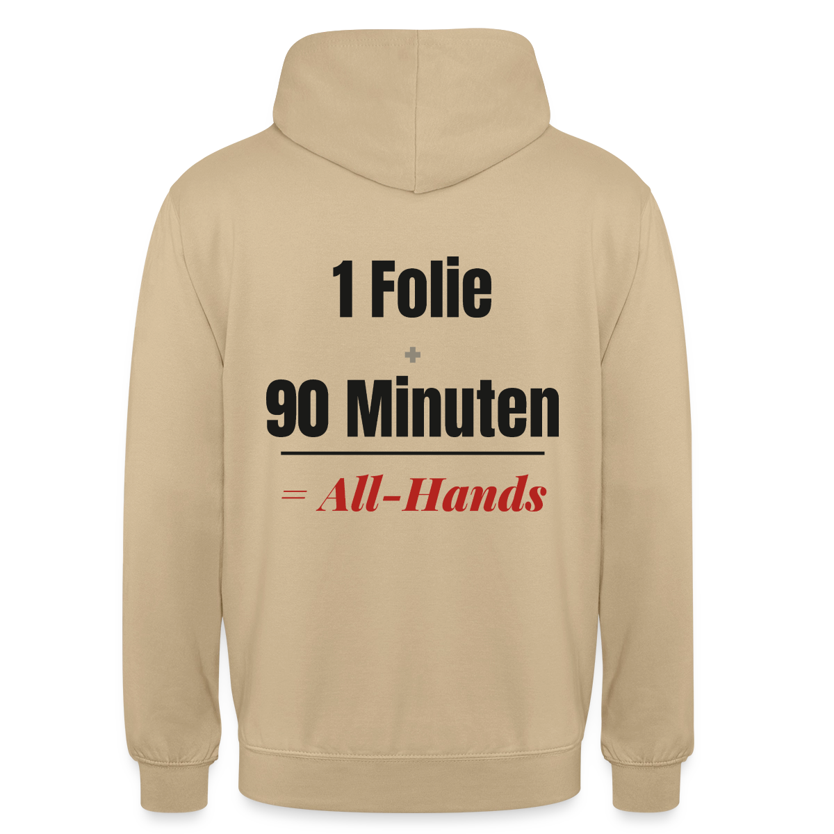 1 Folie + 90 Minuten = All-Hands Motiv-Hoodie unisex, Farbe Beige
