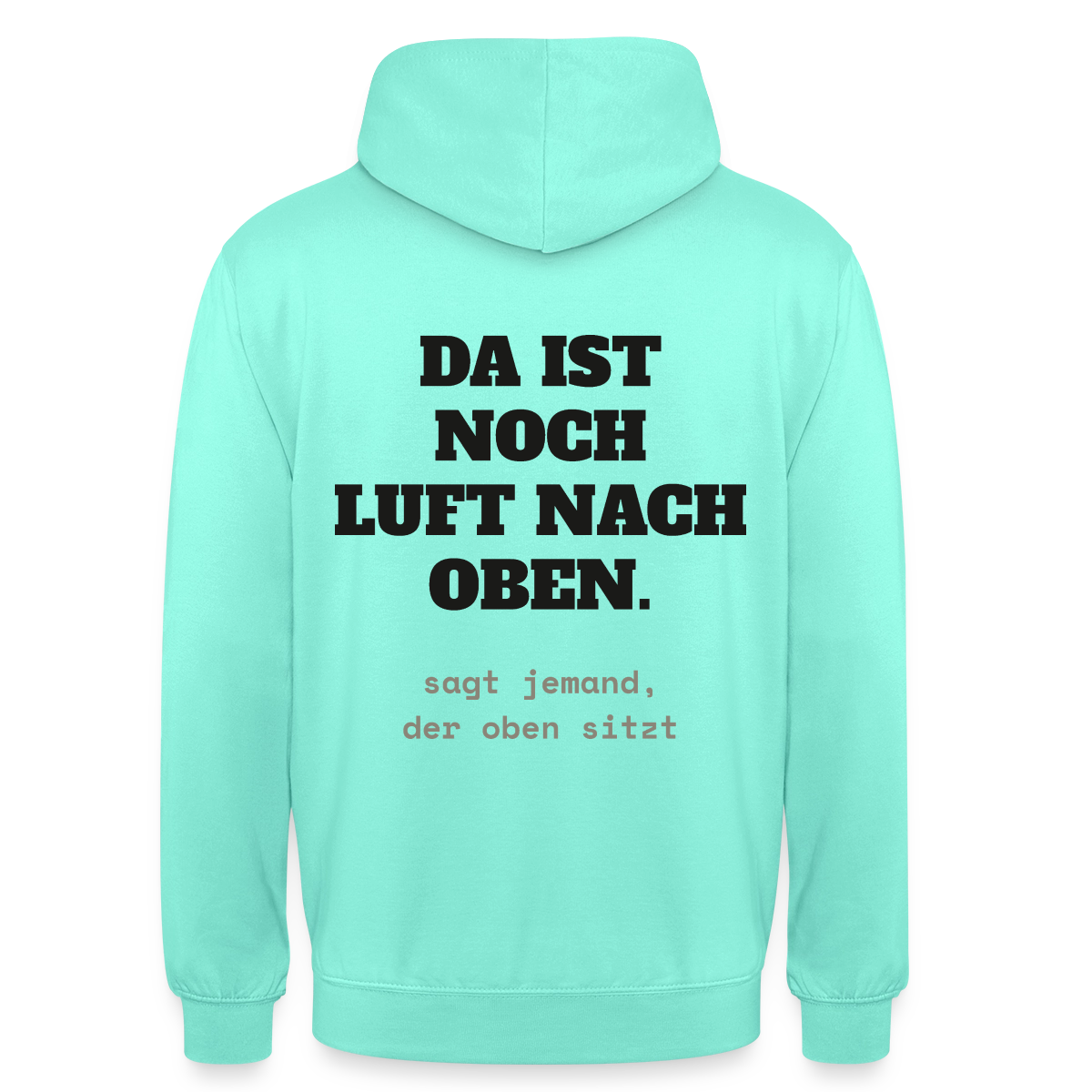 "Da ist noch Luft nach oben" Motiv-Hoodie unisex, Farbe Mint