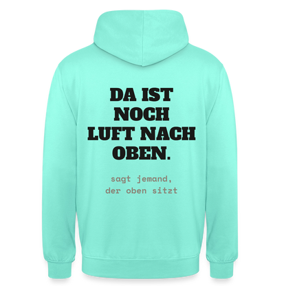 "Da ist noch Luft nach oben" Motiv-Hoodie unisex, Farbe Mint
