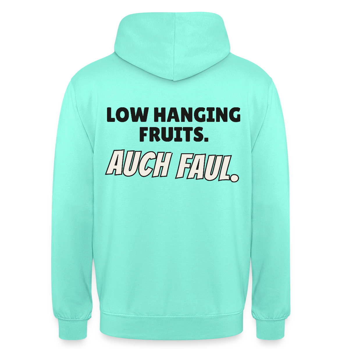 "Low hanging fruits. Auch faul." Motiv-Hoodie unisex, Farbe Mint