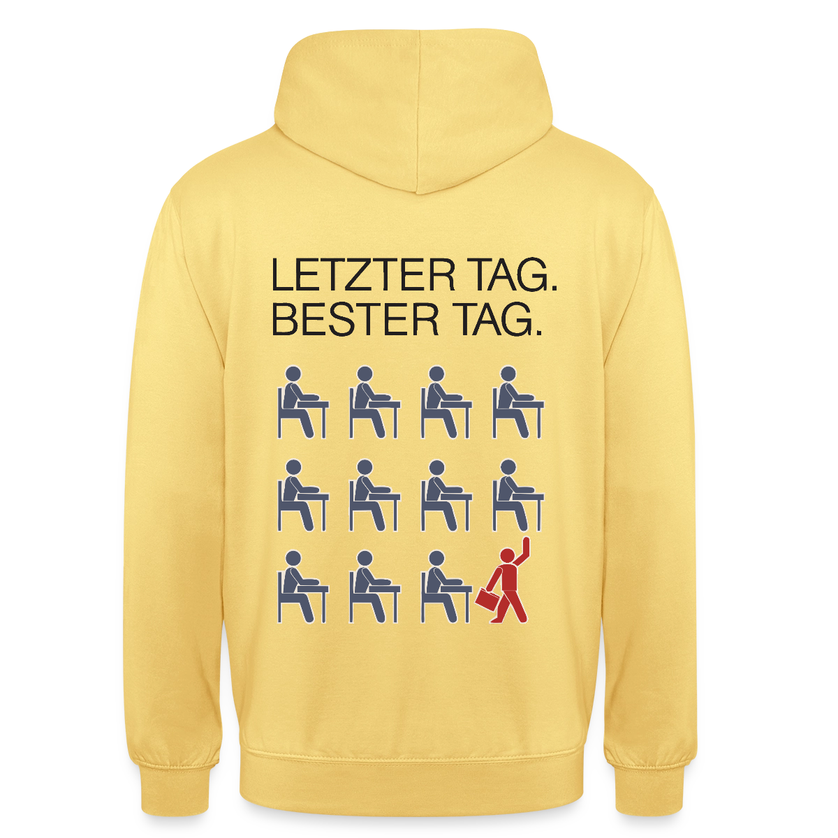 Letzter Tag. Bester Tag. Motiv-Hoodie unisex, Farbe Zitronengelb