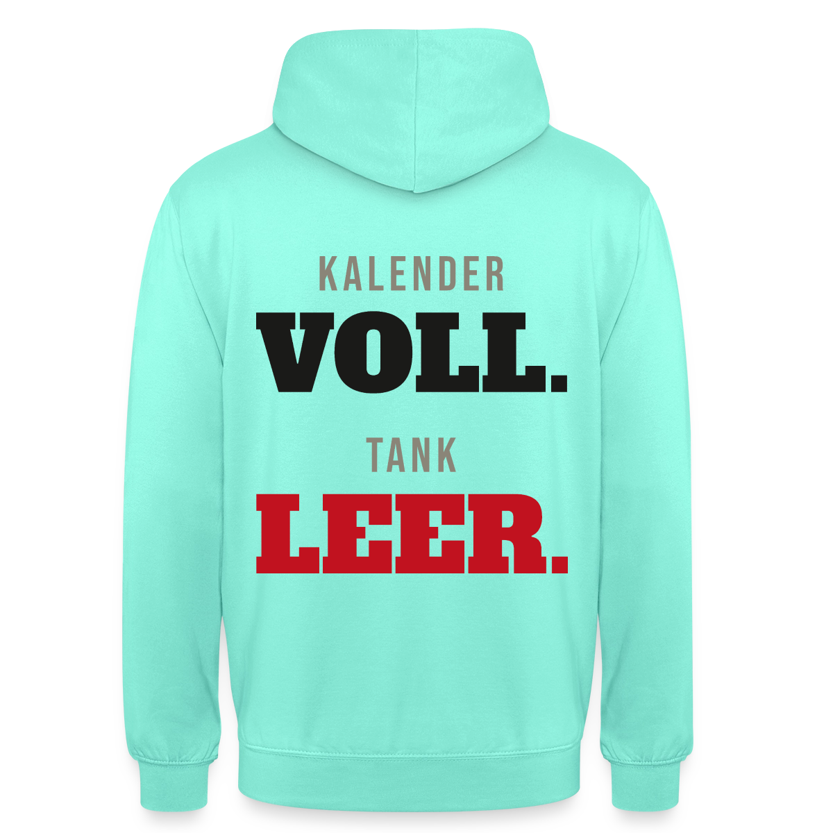 "Kalender voll. Tank leer." Motiv-Hoodie unisex, Farbe Mint