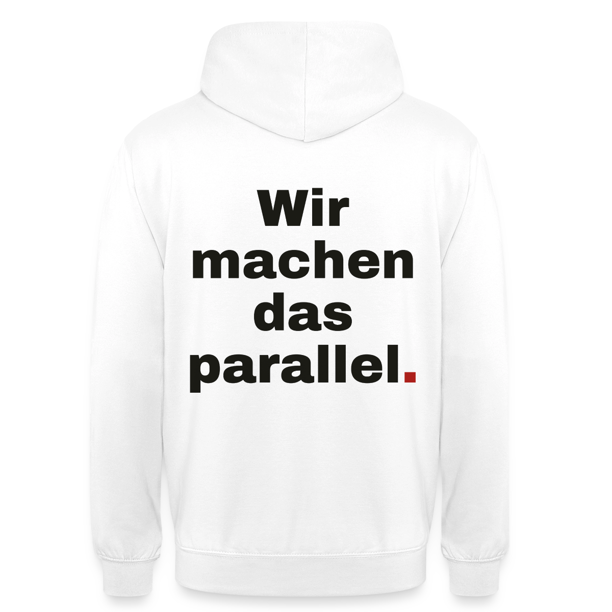 "Wir machen das parallel" Motiv-Hoodie unisex, Farbe Weiß