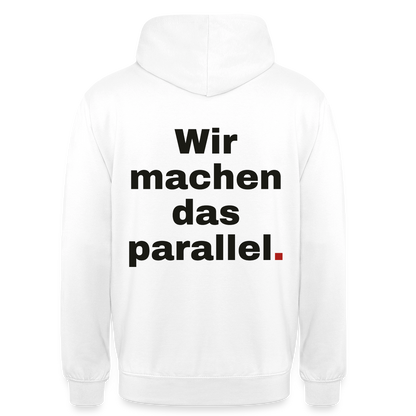 "Wir machen das parallel" Motiv-Hoodie unisex, Farbe Weiß