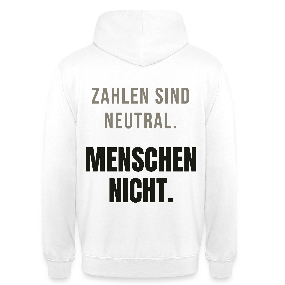 "Zahlen sind neutral. Menschen nicht." Motiv-Hoodie unisex, Farbe Weiß