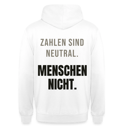"Zahlen sind neutral. Menschen nicht." Motiv-Hoodie unisex, Farbe Weiß