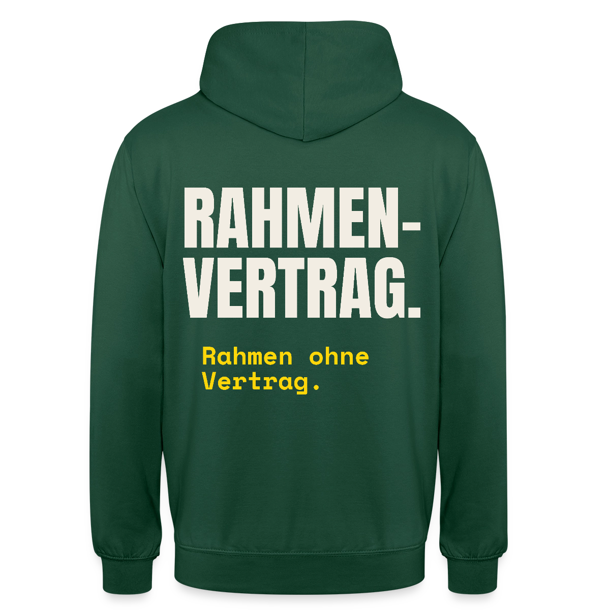 "Rahmenvertrag. Rahmen ohne Vertrag." Motiv-Hoodie unisex, Farbe Flaschengrün