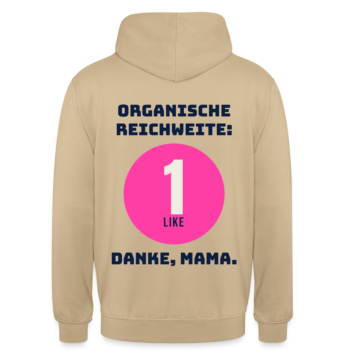 Organische Reichweite: 1 Like. Danke, Mama. Motiv-Hoodie unisex, Farbe Beige