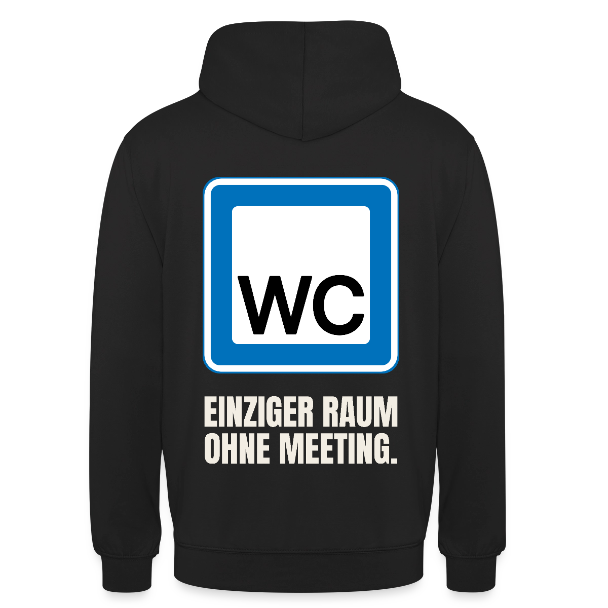 "WC: einziger Raum ohne Meeting." Motiv-Hoodie unisex, Farbe Schwarz
