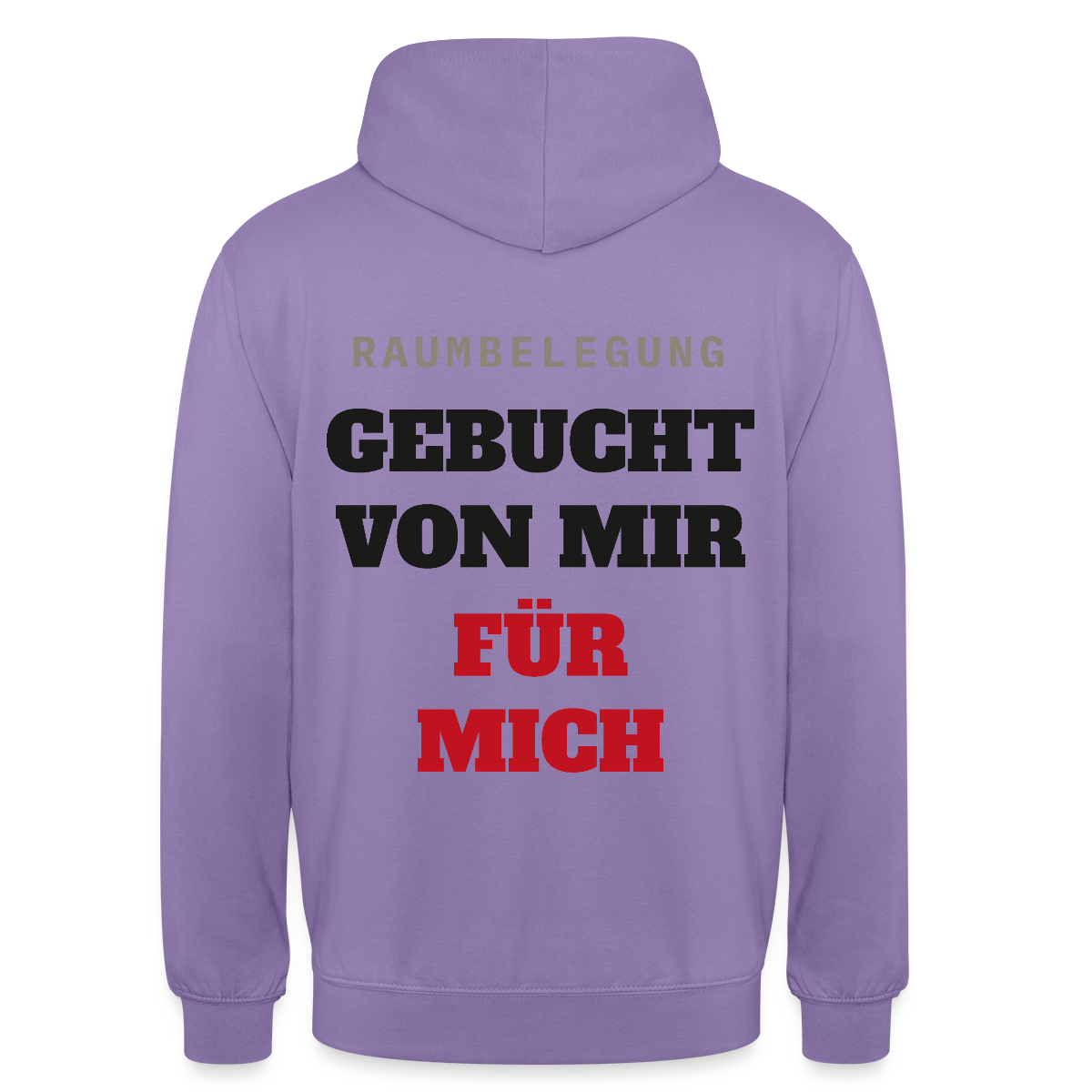 Raumbelegung: gebucht von mir. Für mich. Motiv-Hoodie unisex, Farbe Lavendel