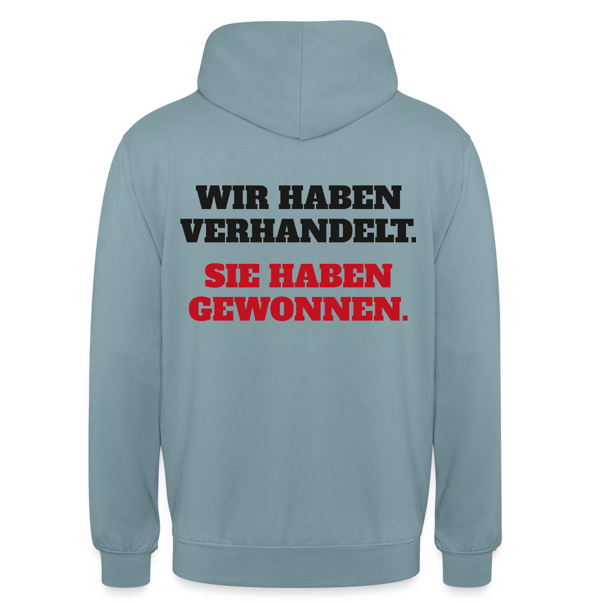 "Wir haben verhandelt. Sie haben gewonnen." Motiv-Hoodie unisex, Farbe Nebelblau