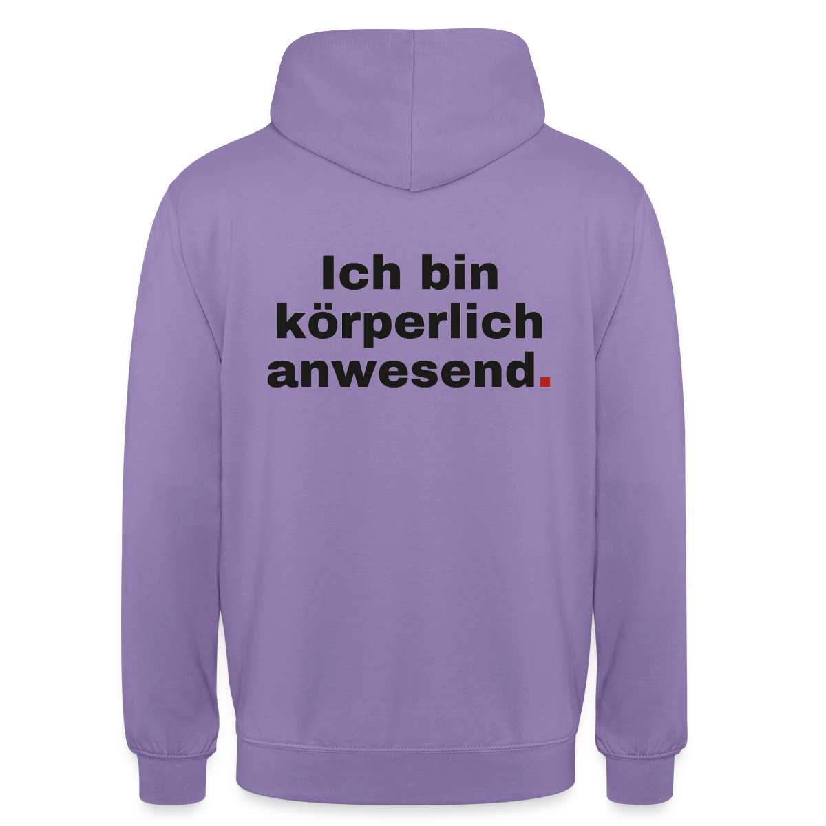 "Ich bin körperlich anwesend." Motiv-Hoodie unisex, Farbe Lavendel