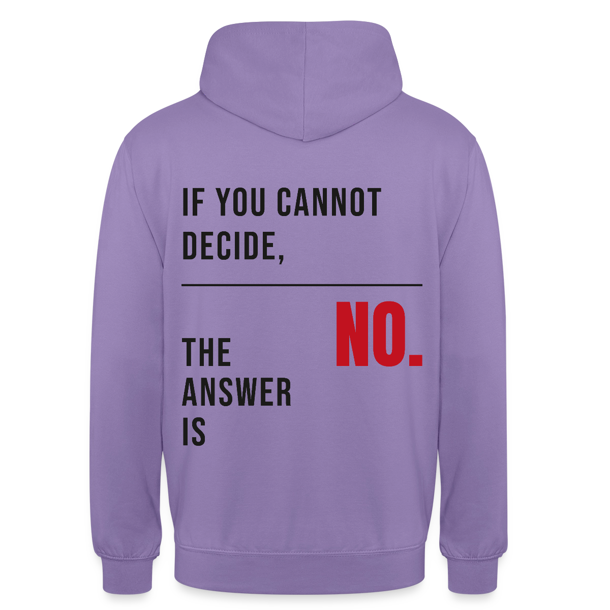 If you cannot decide, the answer is no. Motiv-Hoodie unisex, Farbe Lavendel