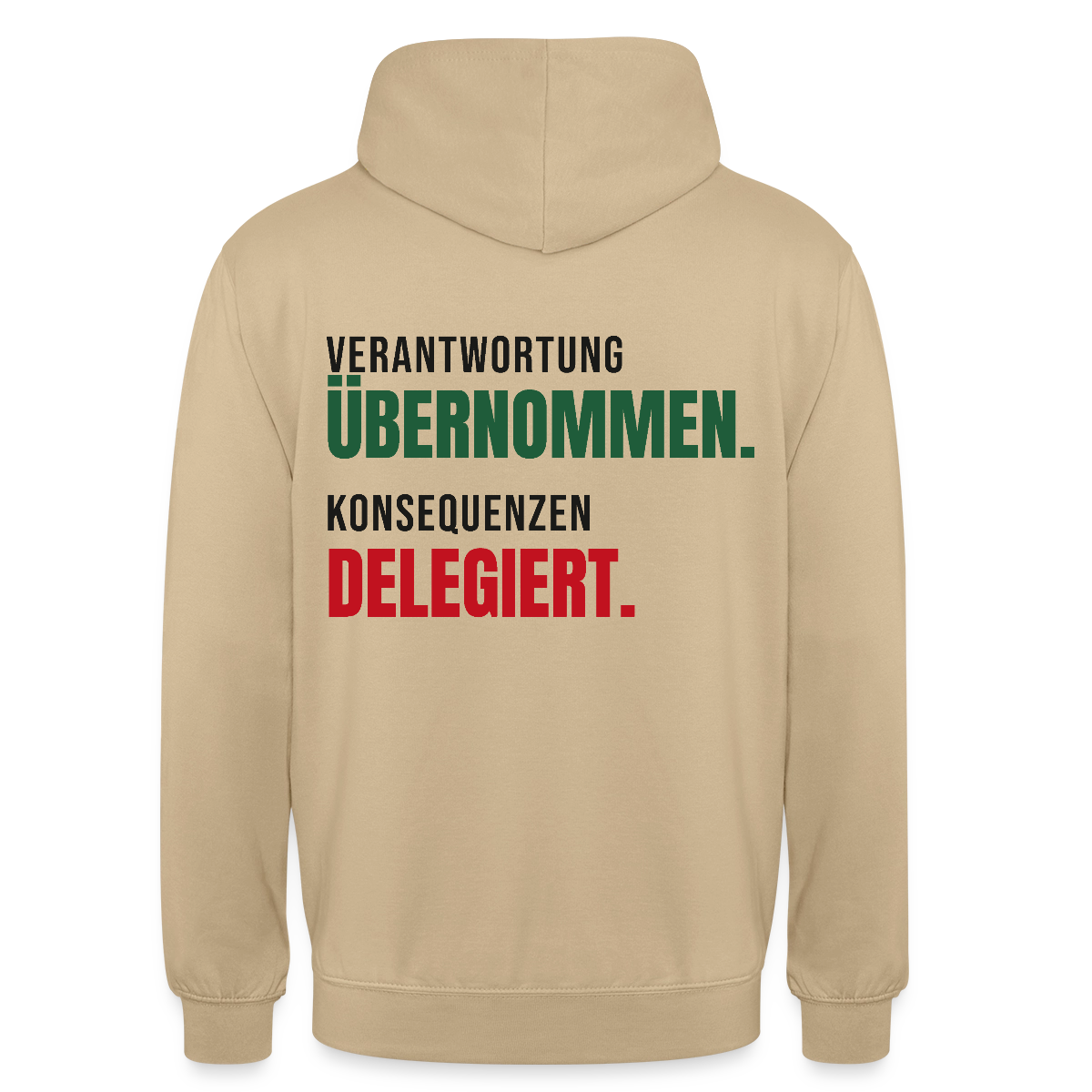 Verantwortung übernommen. Konsequenzen delegiert. Motiv-Hoodie unisex, Farbe Beige