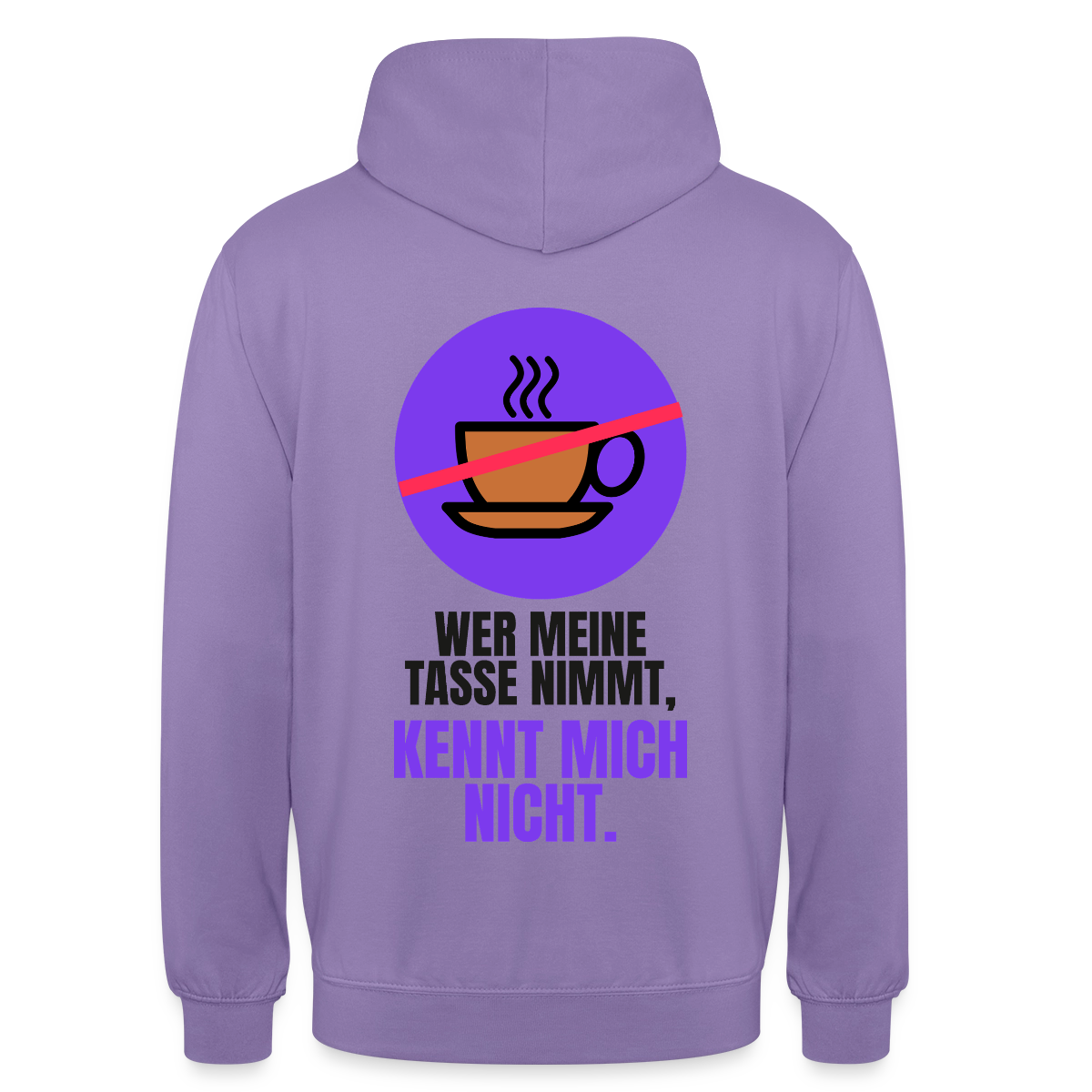"Wer meine Tasse nimmt, kennt mich nicht." Motiv-Hoodie unisex, Farbe Lavendel