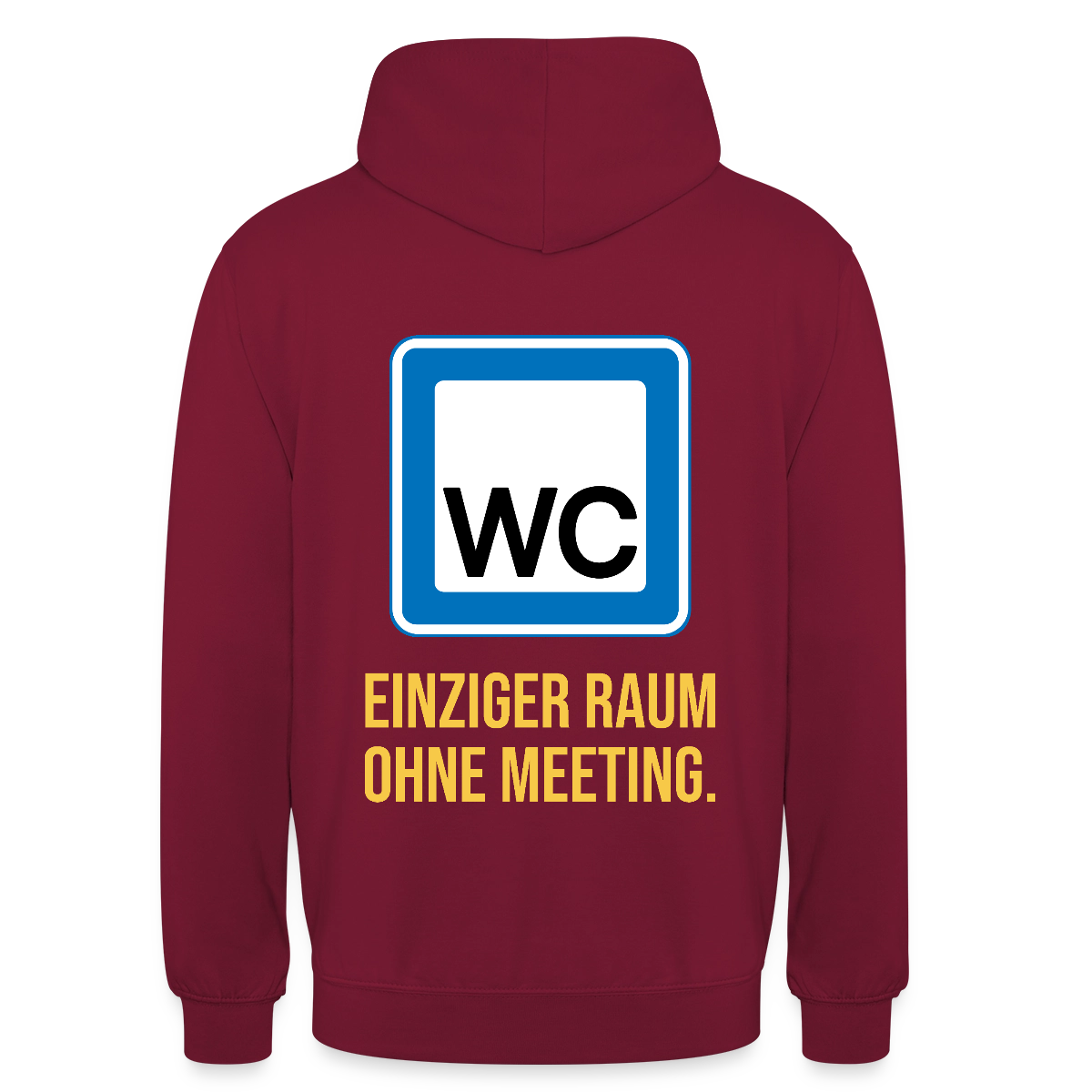 "WC: einziger Raum ohne Meeting. Schild-Motiv" Motiv-Hoodie unisex, Farbe Bordeaux