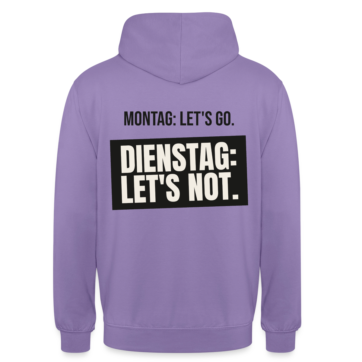 "Montag: let's go. Dienstag: let's not." Motiv-Hoodie unisex, Farbe Lavendel