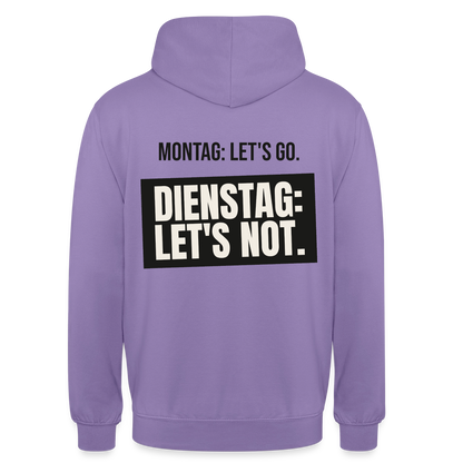 "Montag: let's go. Dienstag: let's not." Motiv-Hoodie unisex, Farbe Lavendel