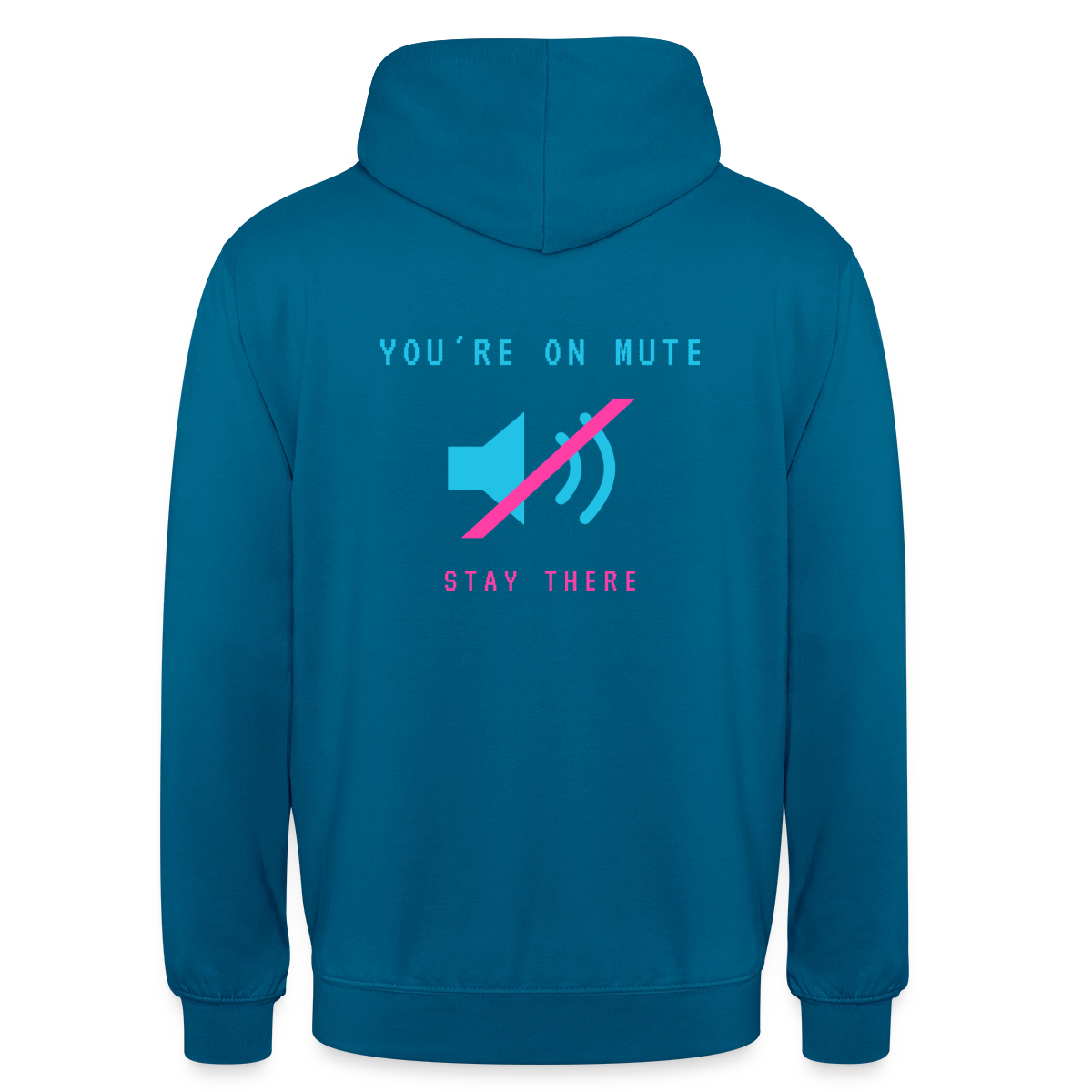 You're on mute. Stay there. Motiv-Hoodie unisex, Farbe Tiefseeblau