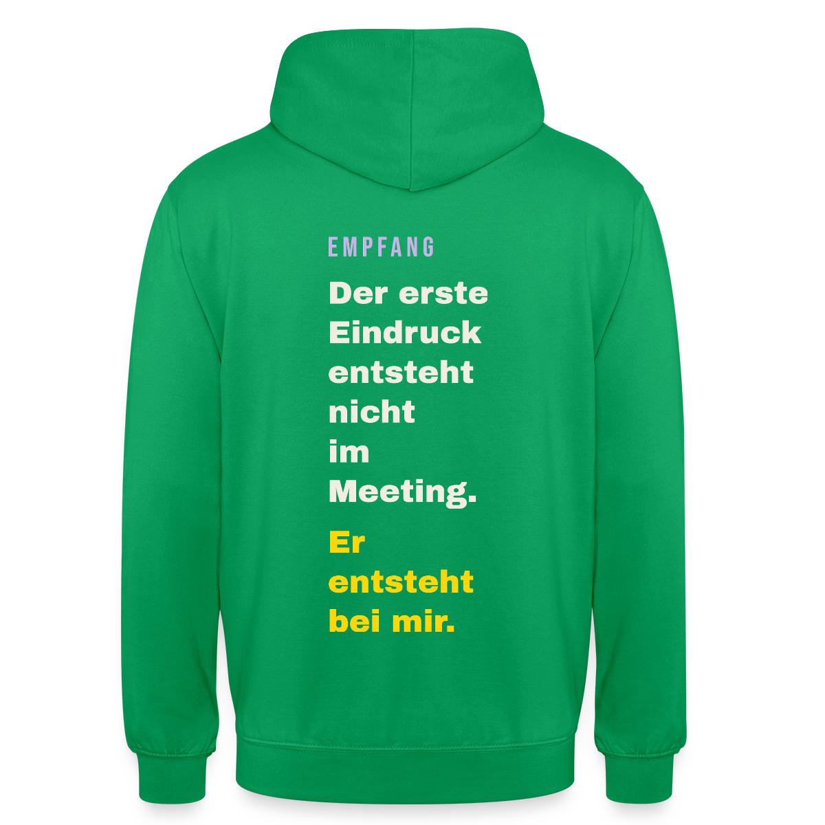 Der erste Eindruck entsteht nicht im Meeting. Er entsteht bei mir. Motiv-Hoodie unisex, Farbe Kelly Green