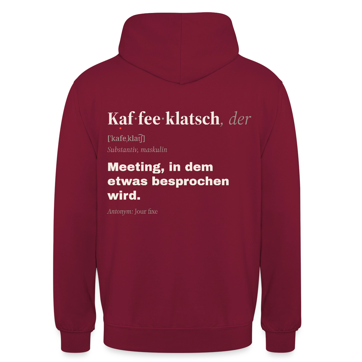 "Kaffeeklatsch, der: Meeting, in dem etwas besprochen wird." Motiv-Hoodie unisex, Farbe Bordeaux