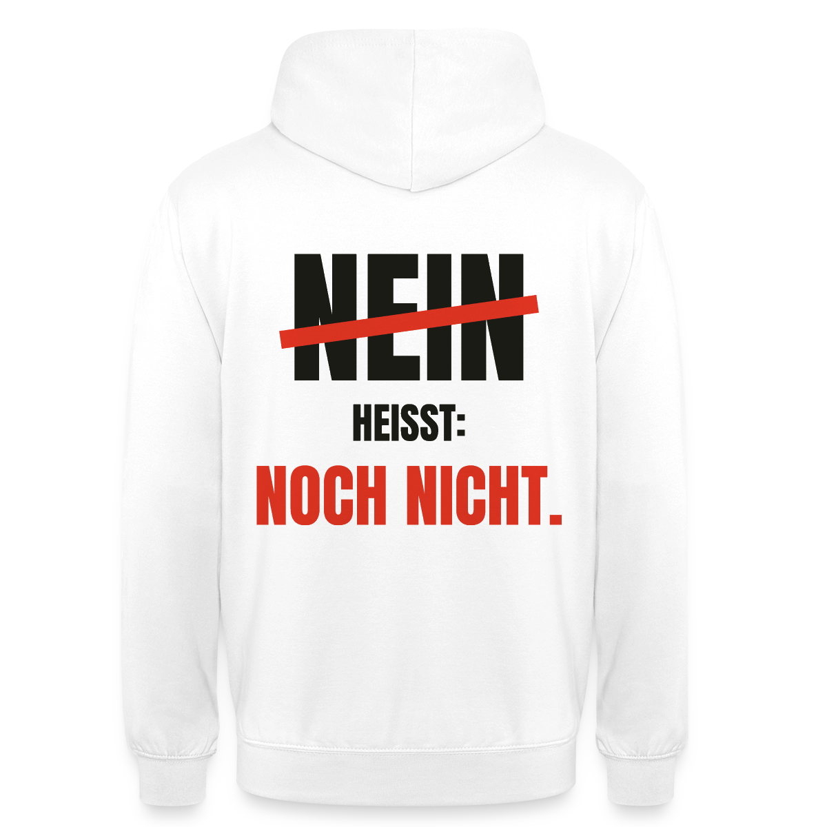 Nein heißt: noch nicht. Motiv-Hoodie unisex, Farbe Weiß
