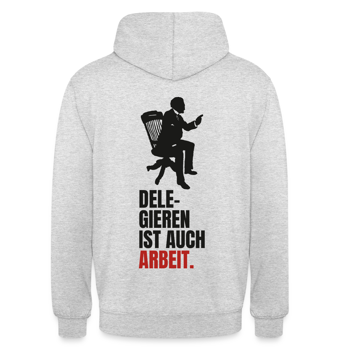Delegieren ist auch Arbeit. Motiv-Hoodie unisex, Farbe Hellgrau meliert