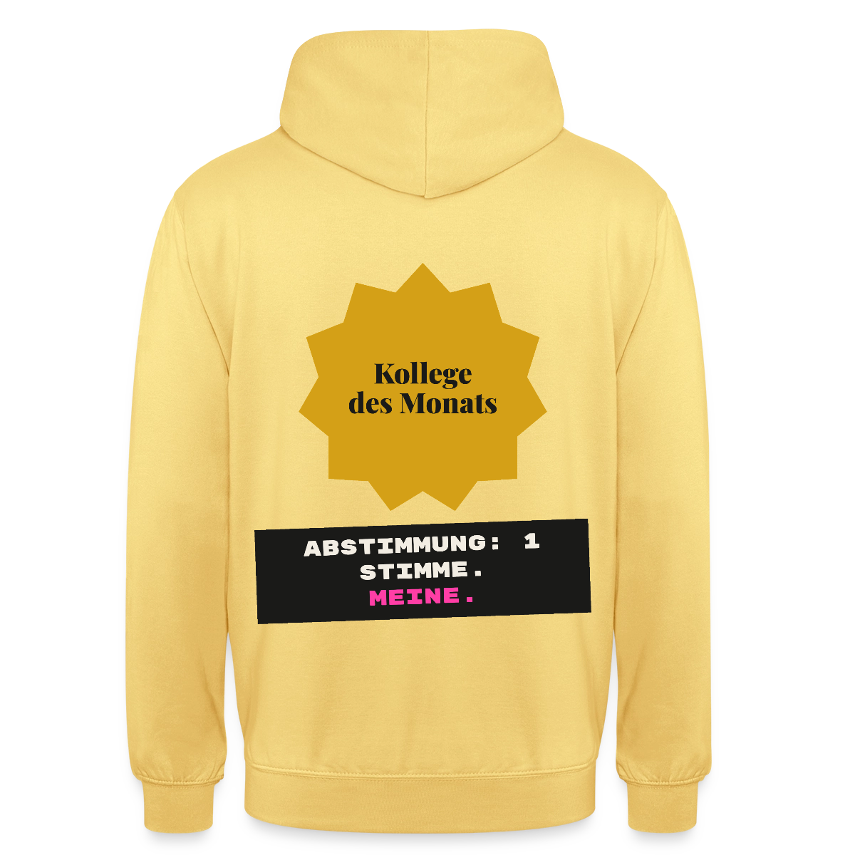 "Kollege des Monats. Abstimmung: 1 Stimme. Meine." Motiv-Hoodie unisex, Farbe Zitronengelb