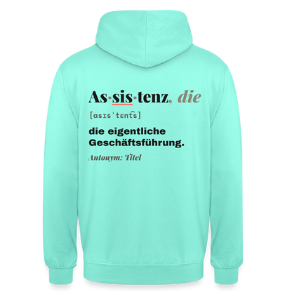 Assistenz, die: die eigentliche Geschäftsführung. Motiv-Hoodie unisex, Farbe Mint