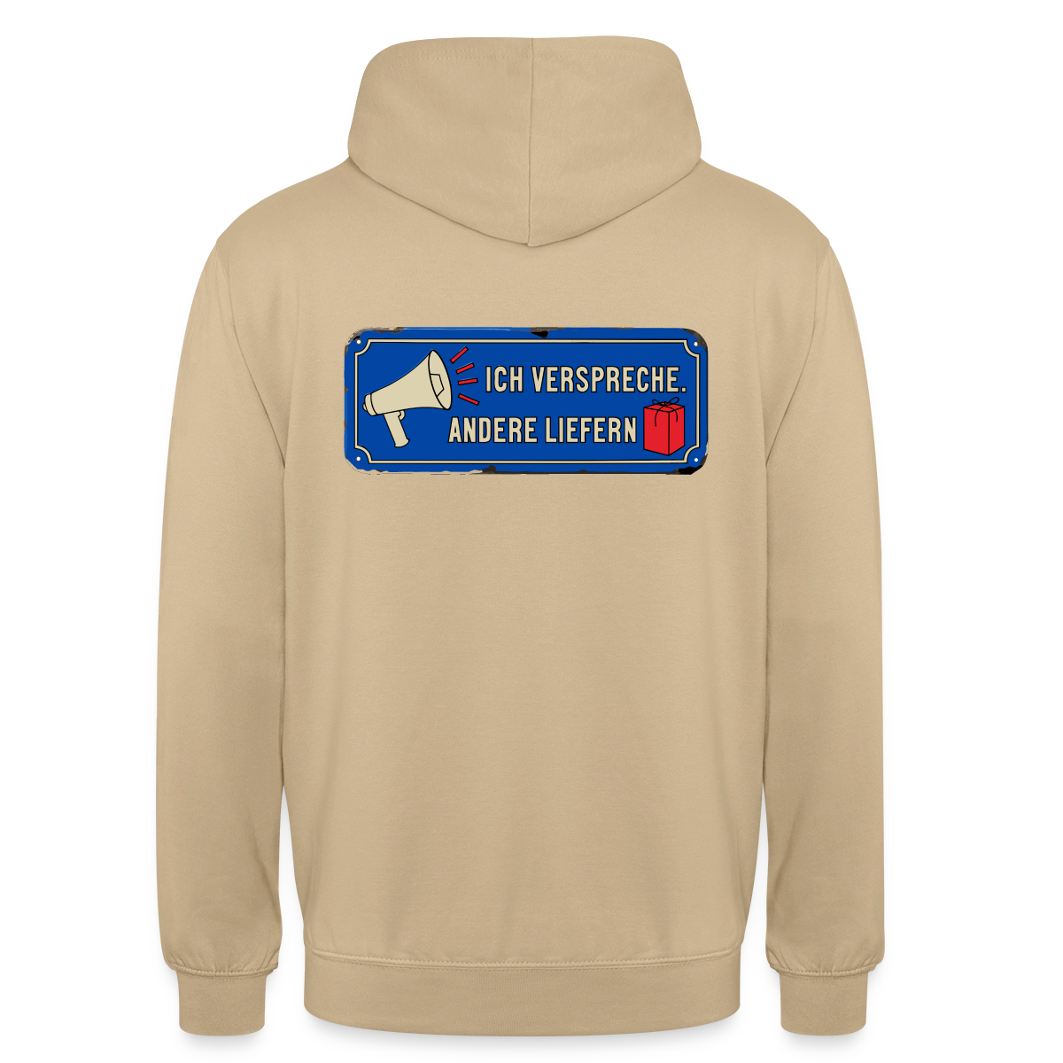 Ich verspreche. Andere liefern. Motiv-Hoodie unisex, Farbe Beige