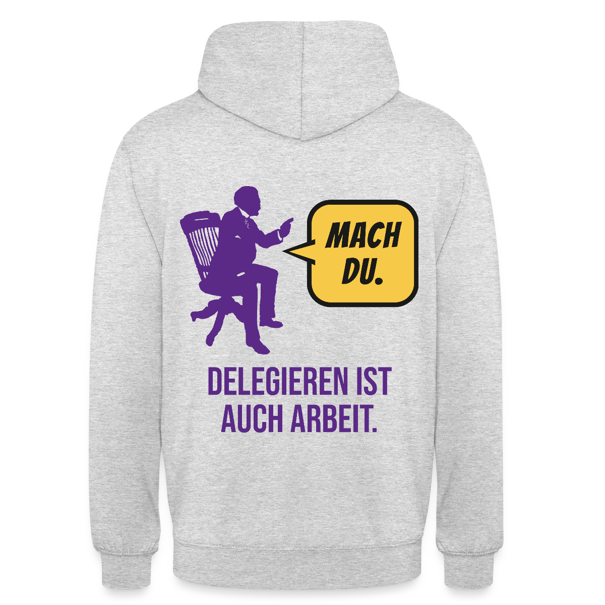 Delegieren ist auch Arbeit. Sprechblasen-Motiv Motiv-Hoodie unisex, Farbe Hellgrau meliert