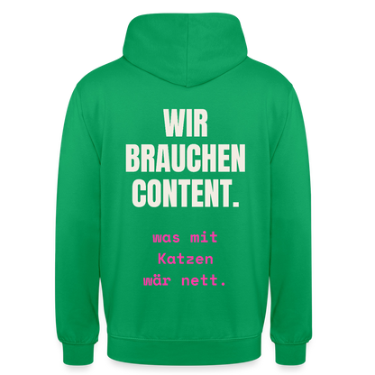 Wir brauchen Content. Was mit Katzen wär nett. Motiv-Hoodie unisex, Farbe Kelly Green