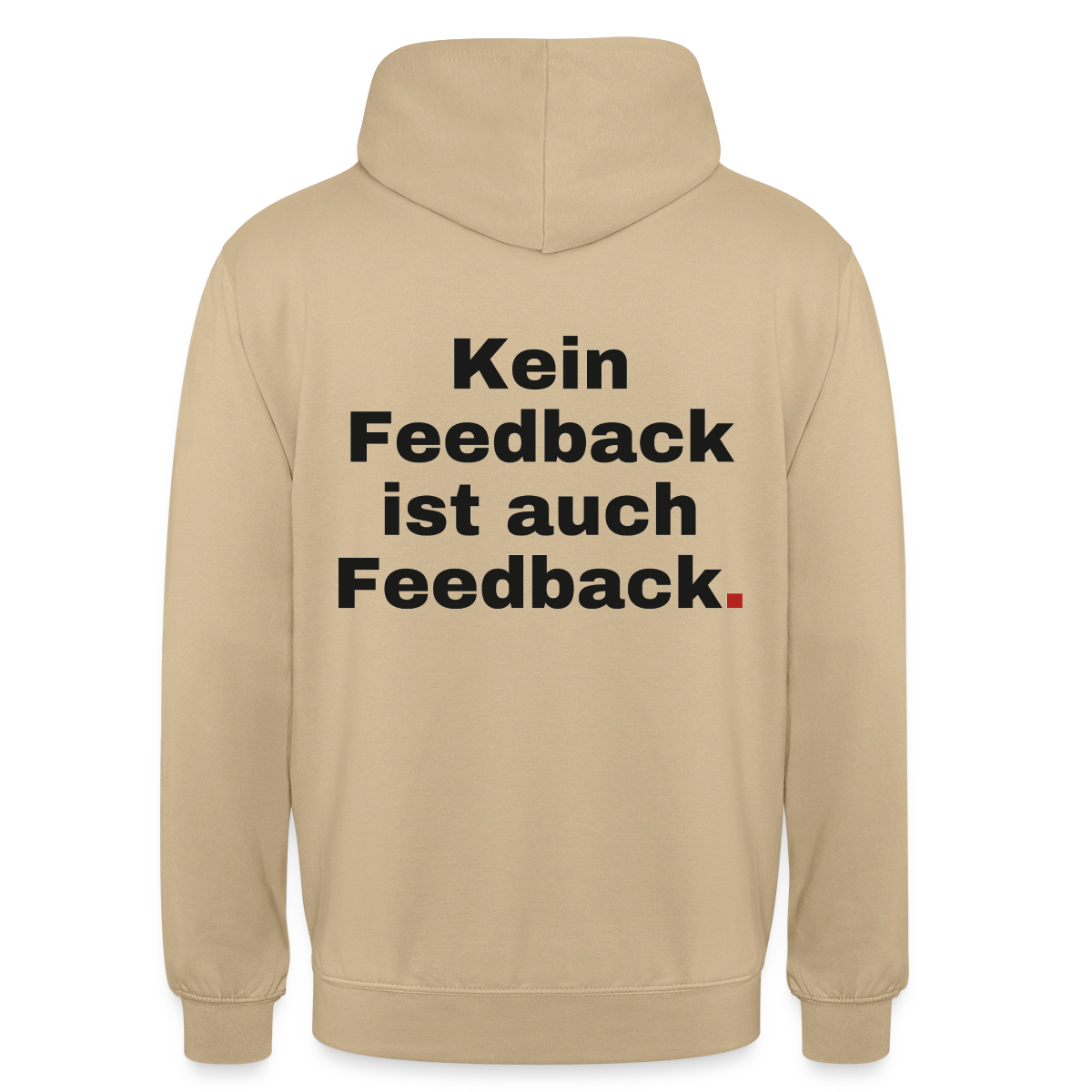 "Kein Feedback ist auch Feedback." Motiv-Hoodie unisex, Farbe Beige