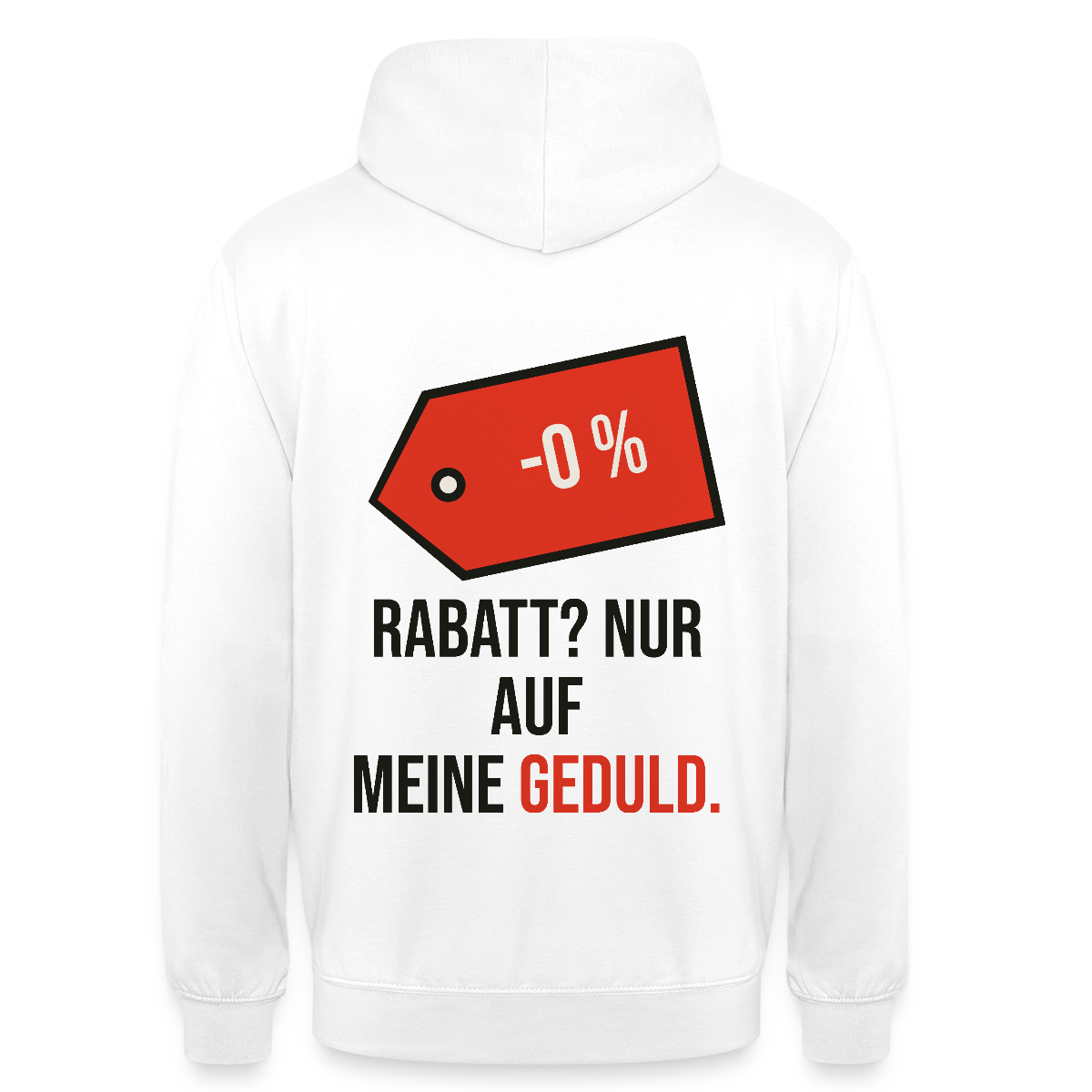 Rabatt? Nur auf meine Geduld. Motiv-Hoodie unisex, Farbe Weiß