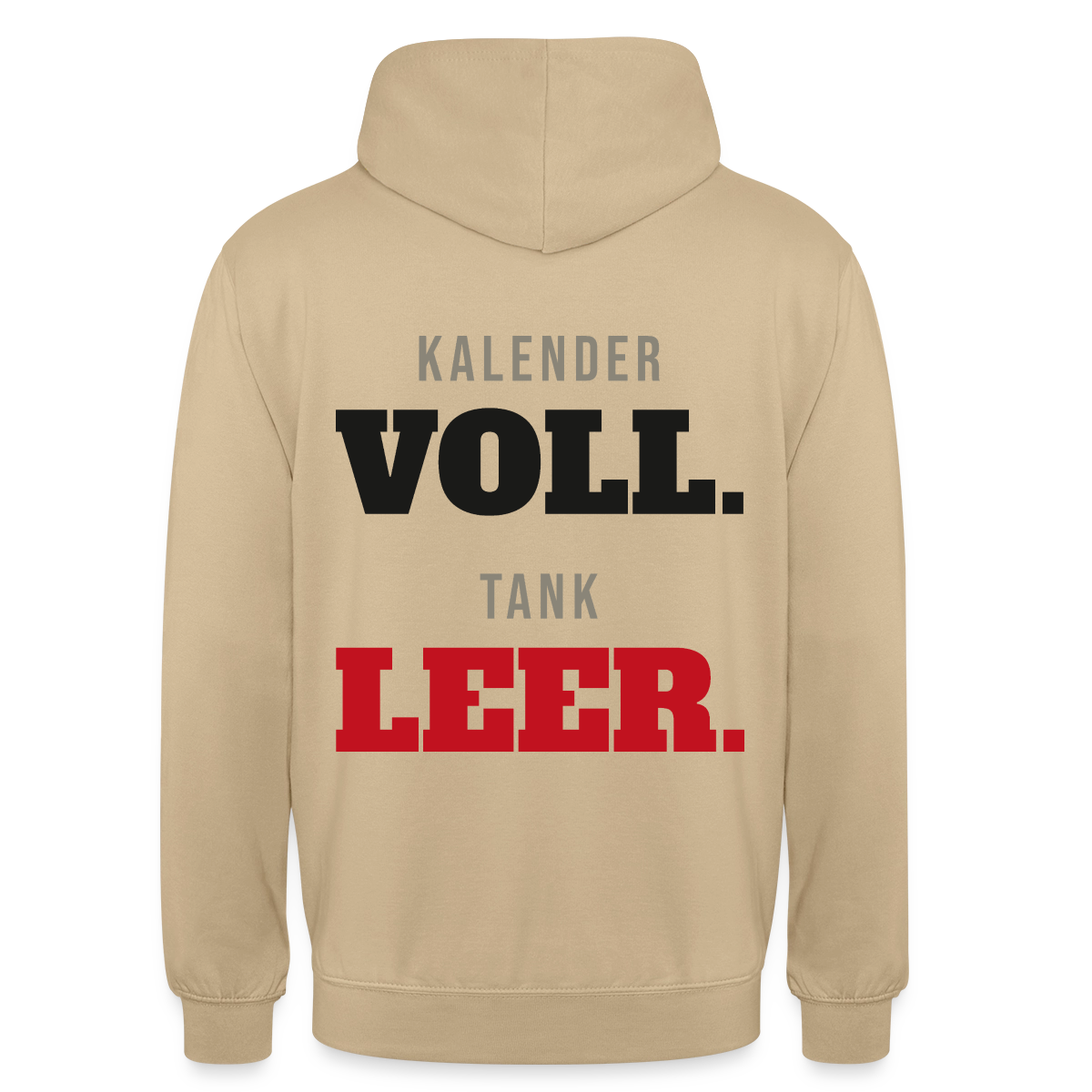 "Kalender voll. Tank leer." Motiv-Hoodie unisex, Farbe Beige