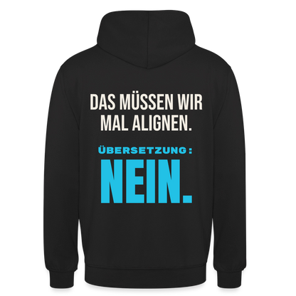 "Das müssen wir mal alignen. Übersetzung: nein." Motiv-Hoodie unisex, Farbe Schwarz