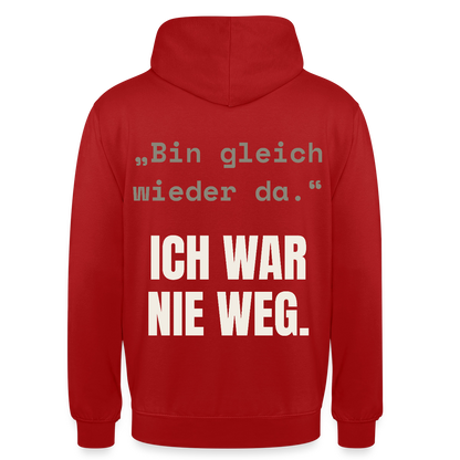 Ich war nie weg Motiv-Hoodie unisex, Farbe Rot