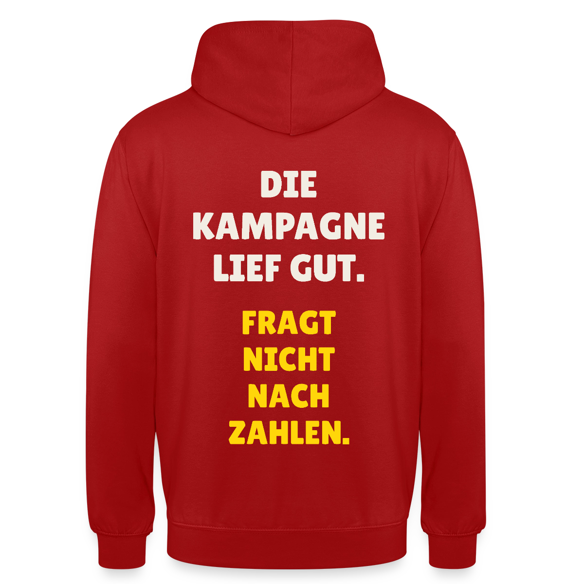 Die Kampagne lief gut. Fragt nicht nach Zahlen. Motiv-Hoodie unisex, Farbe Rot