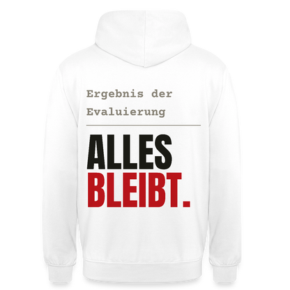 "Ergebnis der Evaluierung: alles bleibt." Motiv-Hoodie unisex, Farbe Weiß