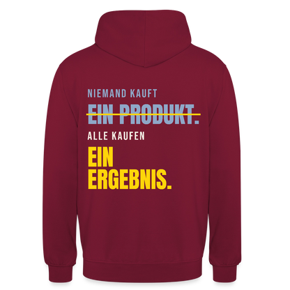 Niemand kauft ein Produkt. Alle kaufen ein Ergebnis. Motiv-Hoodie unisex, Farbe Bordeaux