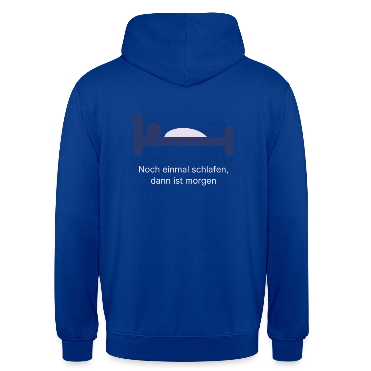 Noch einmal schlafen, dann ist morgen. Motiv-Hoodie unisex, Farbe Royalblau