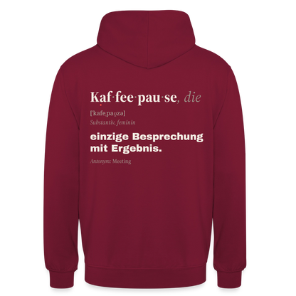 "Kaffeepause, die: einzige Besprechung mit Ergebnis." Motiv-Hoodie unisex, Farbe Bordeaux