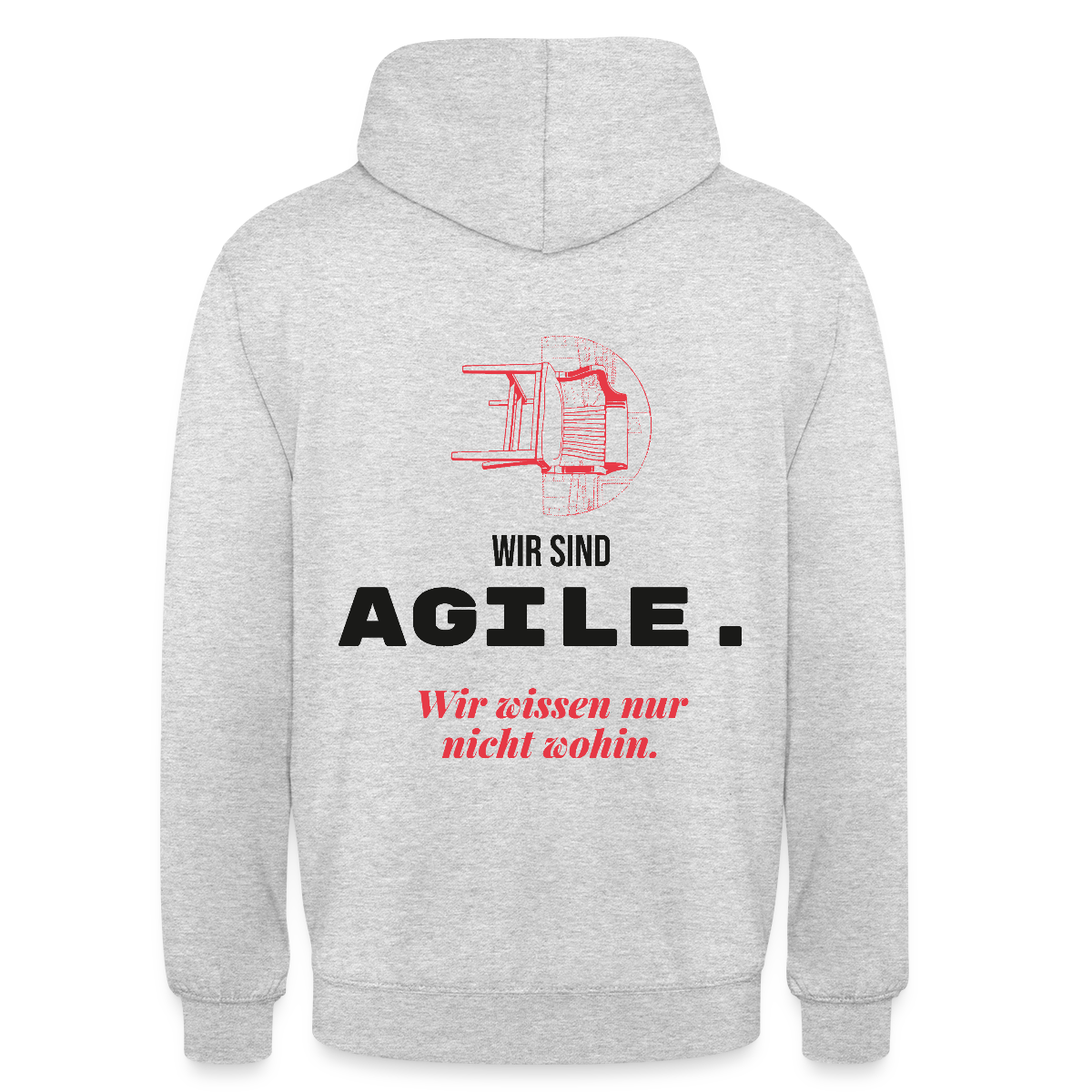 Wir sind agile. Wir wissen nur nicht wohin. Motiv-Hoodie unisex, Farbe Hellgrau meliert