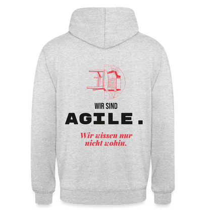 Wir sind agile. Wir wissen nur nicht wohin. Motiv-Hoodie unisex, Farbe Hellgrau meliert